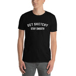 Get Sketchy Stay Smooth Shirt